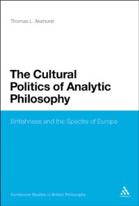 cover of the book The Cultural Politics of Analytic Philosophy: Britishness and the Spectre of Europe