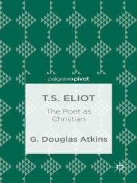 cover of the book T.S. Eliot: The Poet as Christian