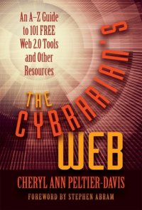 cover of the book The Cybrarian's Web: An A-Z Guide to 101 Free Web 2.0 Tools and Other Resources