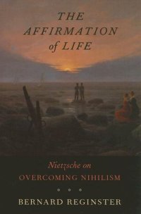 cover of the book The affirmation of life : Nietzsche on overcoming nihilism