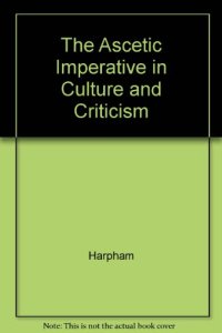 cover of the book The ascetic imperative in culture and criticism