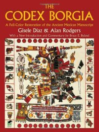 cover of the book The Codex Borgia : a full-color restoration of the ancient Mexican manuscript