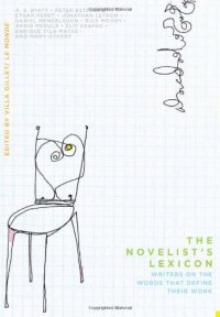 cover of the book The novelists's lexicon : writers on the words that define their work