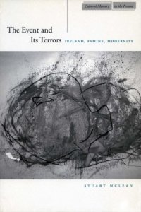 cover of the book The Event and its terrors : Ireland, famine, modernity