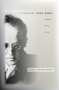 cover of the book The enigma of Isaac Babel : biography, history, context