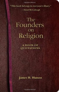 cover of the book The founders on religion : a book of quotations