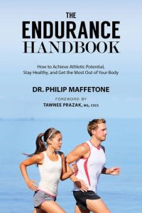 cover of the book The endurance handbook : how to achieve athletic potential, stay healthy, and get the most out of your body