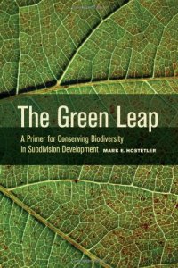 cover of the book The green leap : a primer for conserving biodiversity in subdivision development