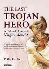 cover of the book The last Trojan hero. A cultural history of Virgil's 'Aeneid'