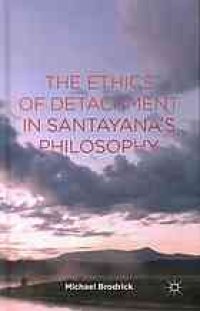 cover of the book The Ethics of Detachment in Santayana’s Philosophy