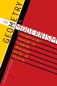 cover of the book The geometry of modernism : the vorticist idiom in Lewis, Pound, H.D., and Yeats