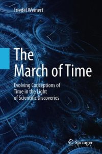 cover of the book The march of time : evolving conceptions of time in the light of scientific discoveries