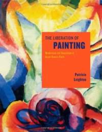 cover of the book The liberation of painting : modernism and anarchism in avant-guerre Paris