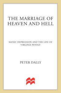 cover of the book The marriage of heaven and hell : manic depression and the life of Virginia Woolf