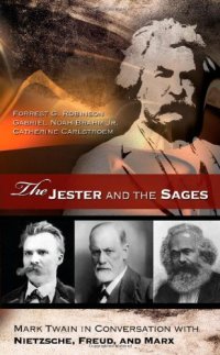 cover of the book The jester and the sages : Mark Twain in conversation with Nietzsche, Freud, and Marx