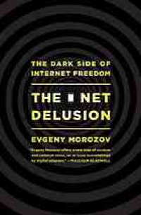 cover of the book The net delusion : the dark side of Internet freedom