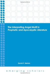 cover of the book The interpreting angel motif in prophetic and apocalyptic literature