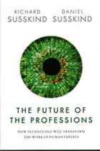 cover of the book The future of the professions : how technology will transform the work of human experts