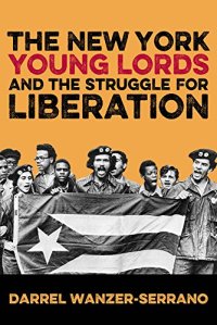 cover of the book The New York Young Lords and the struggle for liberation