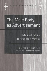 cover of the book The Male Body as Advertisement: Masculinities in Hispanic Media