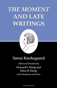 cover of the book Kierkegaard's Writings, XXIII: "The Moment" and Late Writings