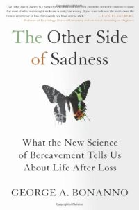 cover of the book The other side of sadness : what the new science of bereavement tells us about life after loss