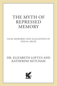 cover of the book The myth of repressed memory : false memories and allegations of sexual abuse