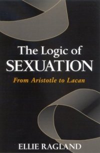 cover of the book The logic of sexuation : from Aristotle to Lacan