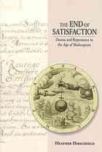 cover of the book The end of satisfaction : drama and repentance in the age of Shakespeare