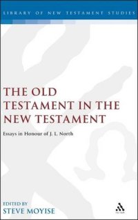 cover of the book The Old Testament in the New Testament : essays in honour of J.L. North