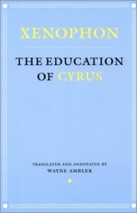 cover of the book Xenophon: The Education of Cyrus