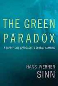 cover of the book The green paradox : a supply-side approach to global warming