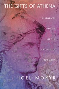 cover of the book The gifts of Athena : historical origins of the knowledge economy