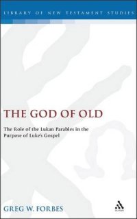 cover of the book The God of old : the role of the Lukan parables in the purpose of Luke's Gospel