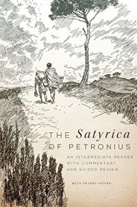 cover of the book The Satyrica of Petronius : an intermediate reader with commentary and guided review