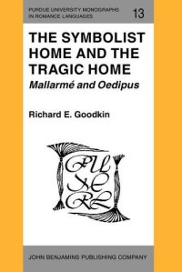 cover of the book The symbolist home and the tragic home : Mallarmé and Oedipus