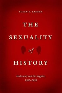 cover of the book The sexuality of history : modernity and the sapphic, 1565-1830