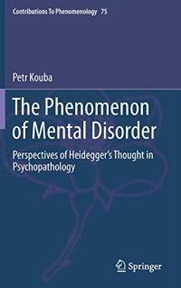 cover of the book The phenomenon of mental disorder : perspectives of Heidegger's thought in psychopathology