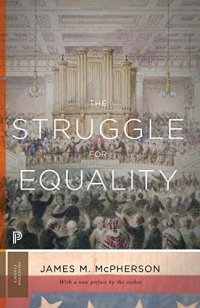 cover of the book The struggle for equality : abolitionists and the Negro in the Civil War and Reconstruction