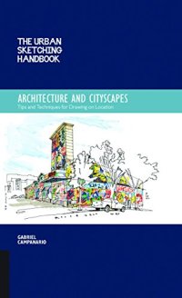 cover of the book The Urban Sketching Handbook: Architecture and Cityscapes: Tips and Techniques for Drawing on Location