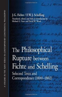 cover of the book The Philosophical Rupture Between Fichte and Schelling: Selected Texts and Correspondence