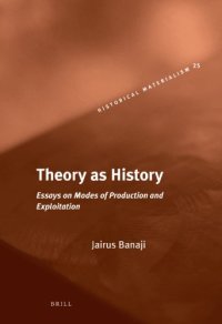 cover of the book Theory as history : essays on modes of production and exploitation