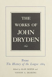 cover of the book The Works of John Dryden: Prose, The History of the League