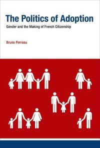 cover of the book The politics of adoption : gender and the making of French citizenship