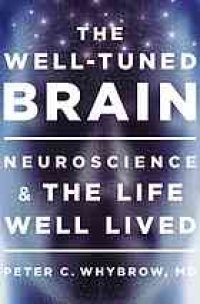 cover of the book The well-tuned brain : neuroscience and the life well lived