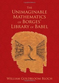 cover of the book The unimaginable mathematics of Borges' Library of Babel