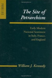 cover of the book The site of Petrarchism : early modern national sentiment in Italy, France, and England