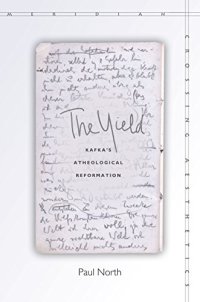 cover of the book The yield : Kafka's atheological reformation