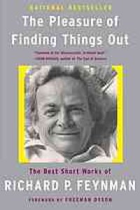 cover of the book The pleasure of finding things out : the best short works of Richard P. Feynman