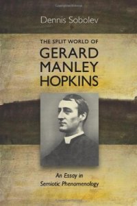 cover of the book The split world of Gerard Manley Hopkins : an essay in semiotic phenomenology